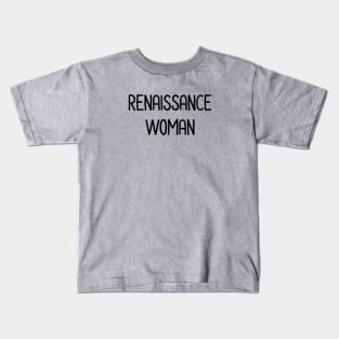 Renaissance Woman Kids T-Shirt